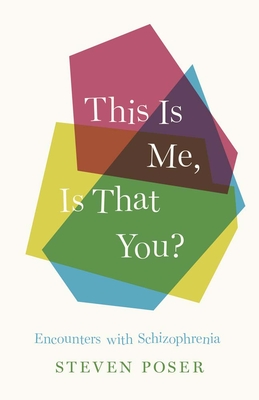 This Is Me, Is That You: Encounters with Schizophrenia