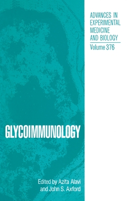 Glycoimmunology [Advances in Experimental Medicine and Biology, Volume 376]