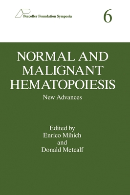 Normal and Malignant Hematopoiesis: New Advances [Pezcoller Foundation Symposia 6; The Language of Science]