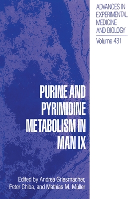 Purine and Pyrimidine Metabolism in Man IX [Advances in Experimental Medicine and Biology, Volume 431]