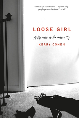 Loose Girl A Memoir of Promiscuity