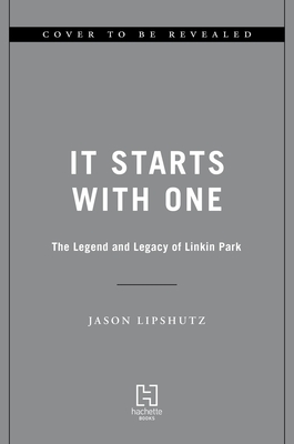 It Starts with One: The Legend and Legacy of Linkin Park