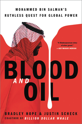 Image for Blood and Oil: Mohammed bin Salman's Ruthless Quest for Global Power Blood and Oil: Mohammed bin Salman's Ruthless Quest for Global Power