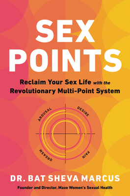 Image for Sex Points Reclaim Your Sex Life with the Revolutionary Multi-Point System Sex Points Reclaim Your Sex Life with the Revolutionary Multi-Point System