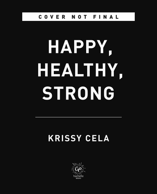 Happy, Healthy, Strong: The Secret to Staying Fit for Life