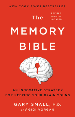Memory Bible: An Innovative Strategy for Keeping Your Brain Young (Revised)