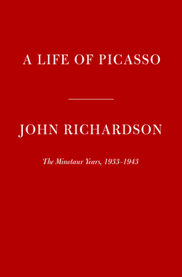 A Life of Picasso IV: The Minotaur Years 1933-1943