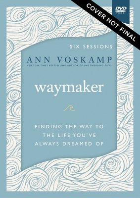 Image for WayMaker Video Study: Finding the Way to the Life You?ve Always Dreamed Of
