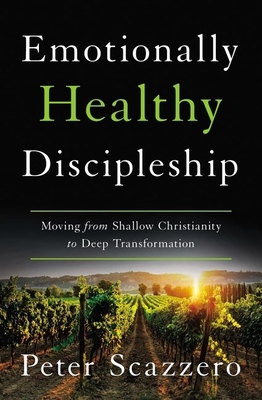 Emotionally Healthy Discipleship: Moving from Shallow Christianity to Deep Transformation (Itpe)