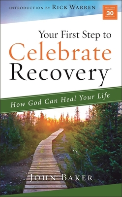 Image for Your First Step to Celebrate Recovery: How God Can Heal Your Life