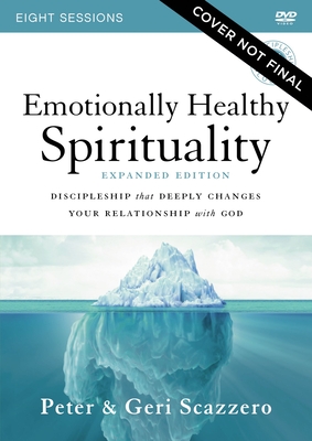 Image for Emotionally Healthy Spirituality Expanded Edition Video Study: Discipleship that Deeply Changes Your Relationship with God