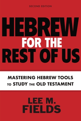 Image for Hebrew for the Rest of Us, Second Edition: Using Hebrew Tools to Study the Old Testament