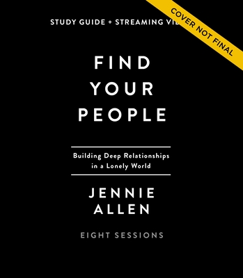 Image for Find Your People Study Guide plus Streaming Video: Building Deep Community in a Lonely World