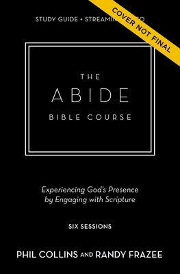 Image for The Abide Bible Course Study Guide plus Streaming Video: Five Practices to Help You Engage with God Through Scripture
