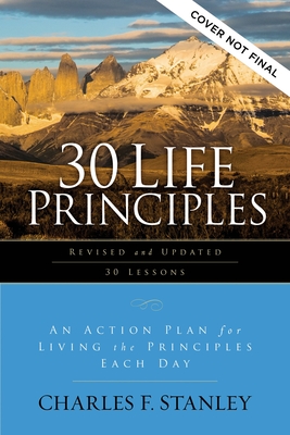 30 Life Principles, Revised and Updated: A Guide for Growing in Knowledge and Understanding of God (Life Principles Study)