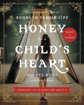 Image for Honey for a Child's Heart Updated and Expanded: The Imaginative Use of Books in Family Life