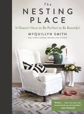 Nesting Place: It Doesn't Have to Be Perfect to Be Beautiful