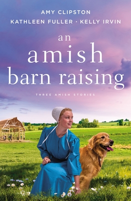 Image for An Amish Barn Raising: Three Stories An Amish Barn Raising: Three Stories