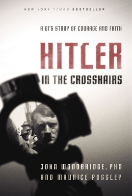 Hitler in the Crosshairs: A GI's Story of Courage and Faith