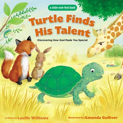 Image for TURTLE FINDS HIS TALENT: A SLIDE-AND-FIND BOOK: DISCOVERING HOW GOD MADE YOU SPECIAL