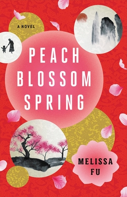 Peach Blossom Spring: A Novel