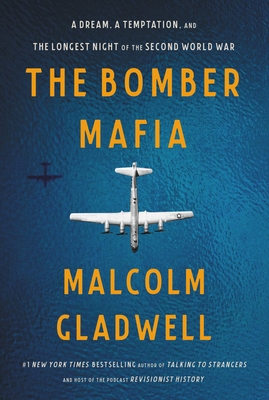 Image for The Bomber Mafia: A Dream, a Temptation, and the Longest Night of the Second World War