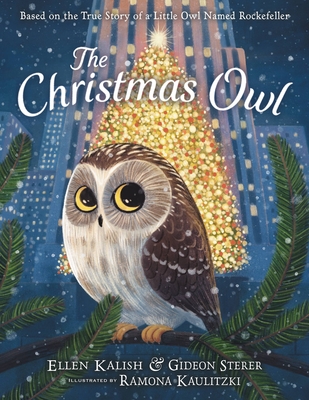 Christmas Owl: Based on the True Story of a Little Owl Named Rockefeller