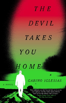 The Devil Takes You Home: A Novel