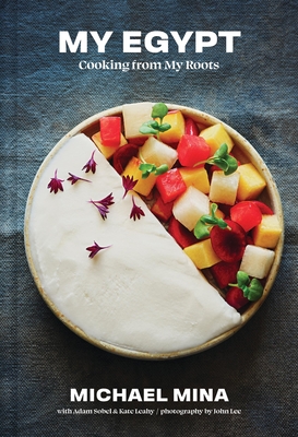 My Egypt: Cooking from My Roots (a Cookbook)