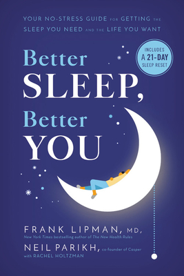 Better Sleep, Better You: Your No-Stress Guide for Getting the Sleep You Need and the Life You Want