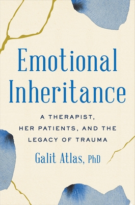 Image for Emotional Inheritance: A Therapist, Her Patients, and the Legacy of Trauma