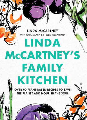 Image for Linda McCartney's Family Kitchen: Over 90 Plant-Based Recipes to Save the Planet and Nourish the Soul