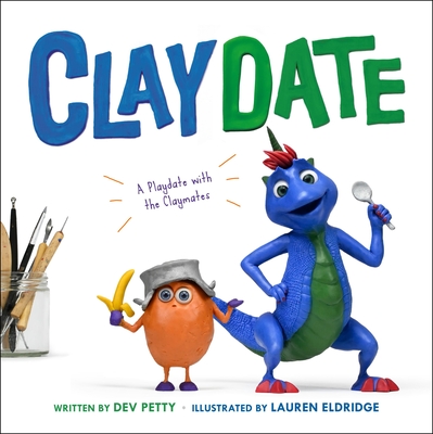 CLAYDATE: A PLAYDATE WITH THE CLAYMATES (CLAYMATES #2)