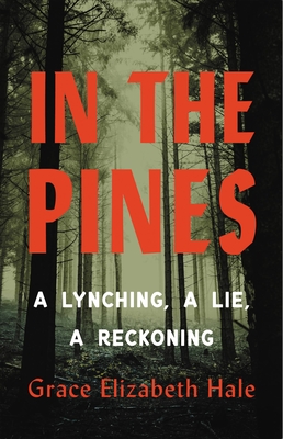 Image for In the Pines: A Lynching, A Lie, A Reckoning In the Pines: A Lynching, A Lie, A Reckoning