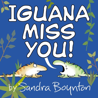 Image for Iguana Miss You! Iguana Miss You!