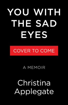 You with the Sad Eyes: A Memoir
