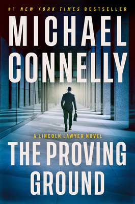 Proving Ground: A Lincoln Lawyer Novel