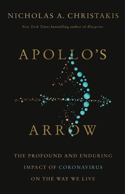 Image for Apollo's Arrow: The Profound and Enduring Impact of Coronavirus on the Way We Live