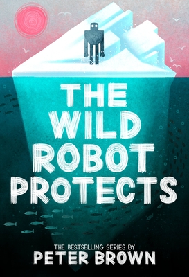 Wild Robot Protects (Wild Robot, 3)