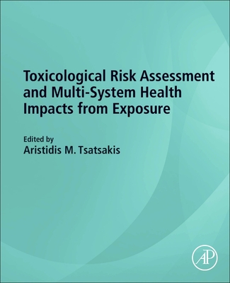 Toxicological Risk Assessment and Multi-System Health Impacts from Exposure