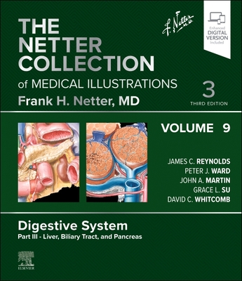 The Netter Collection of Medical Illustrations: Digestive System, Volume 9, Part III Liver, Biliary Tract, and Pancreas (Netter Green Book Collection)