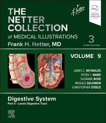 The Netter Collection of Medical Illustrations: Digestive System, Volume 9, Part II Lower Digestive Tract (Netter Green Book Collection)
