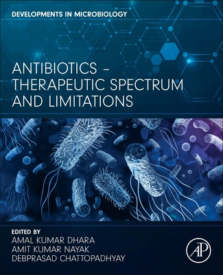 Antibiotics - Therapeutic Spectrum and Limitations (Developments in Microbiology)