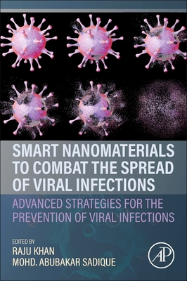 Smart Nanomaterials to Combat the Spread of Viral Infections: Advanced Strategies for the Prevention of Viral Infections