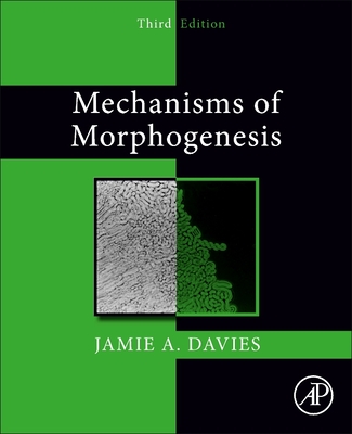 Image for Mechanisms of Morphogenesis Mechanisms of Morphogenesis