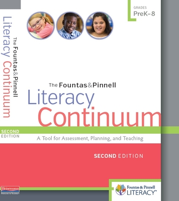 The Fountas & Pinnell Literacy Continuum, Second Edition: A Tool for Assessment, Planning, and Teaching, PreK-8