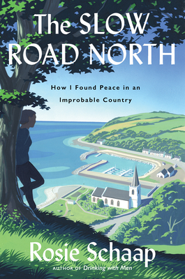 Slow Road North: How I Found Peace in an Improbable Country