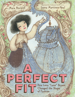 A Perfect Fit: How Lena Lane Bryant Changed the Shape of Fashion An Inspiring Picture Book Biography About an Immigrant Entrepreneur and Body Inclusivity for Children (Ages 4-7)