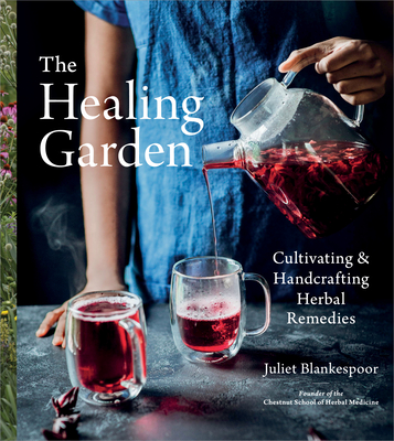 Image for The Healing Garden: Cultivating and Handcrafting Herbal Remedies
