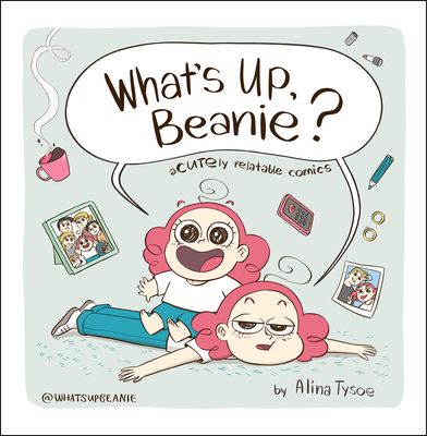What's Up, Beanie: Acutely Relatable Comics